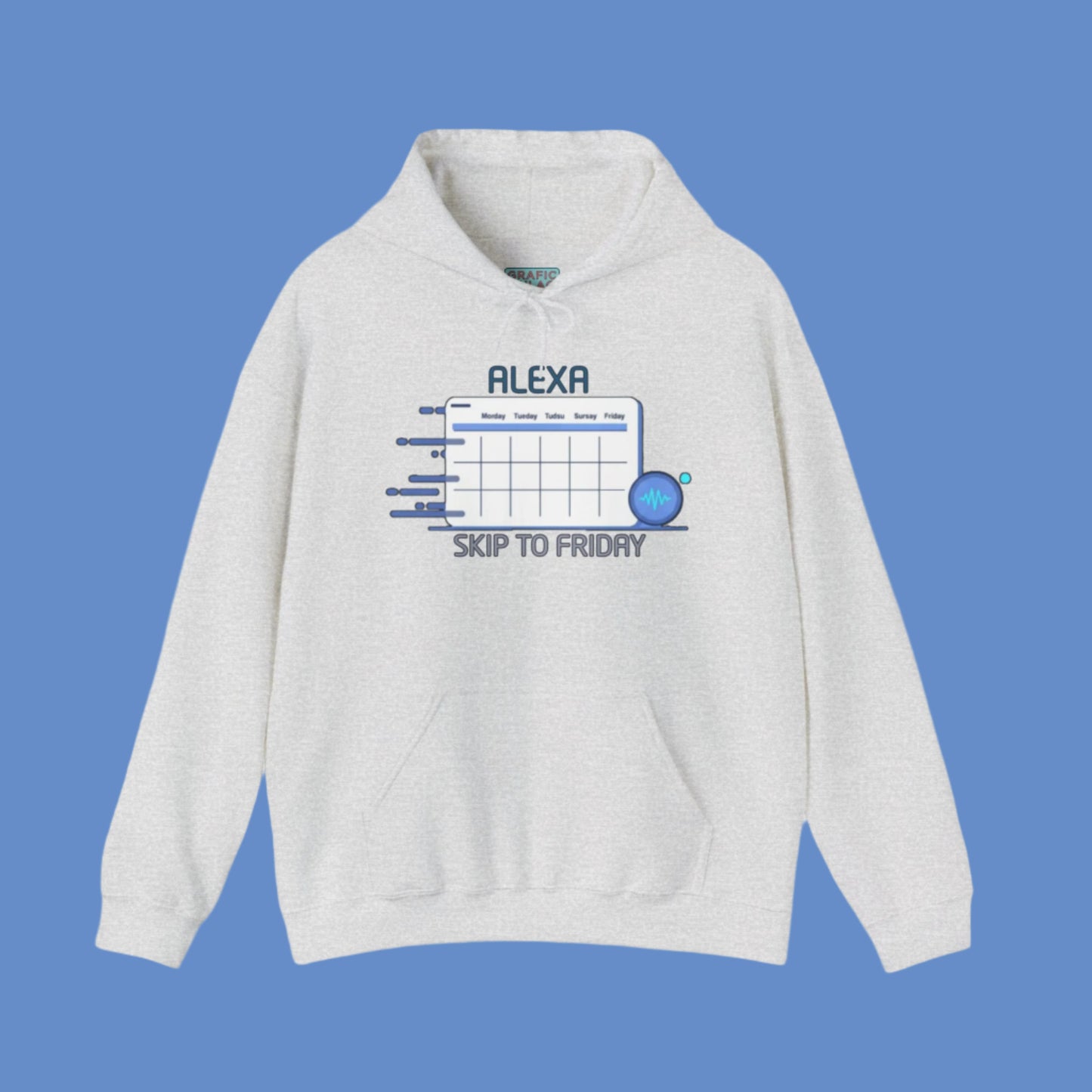 Graphic hoodies - "Alexa, Skip to Friday" - Graphic clothes