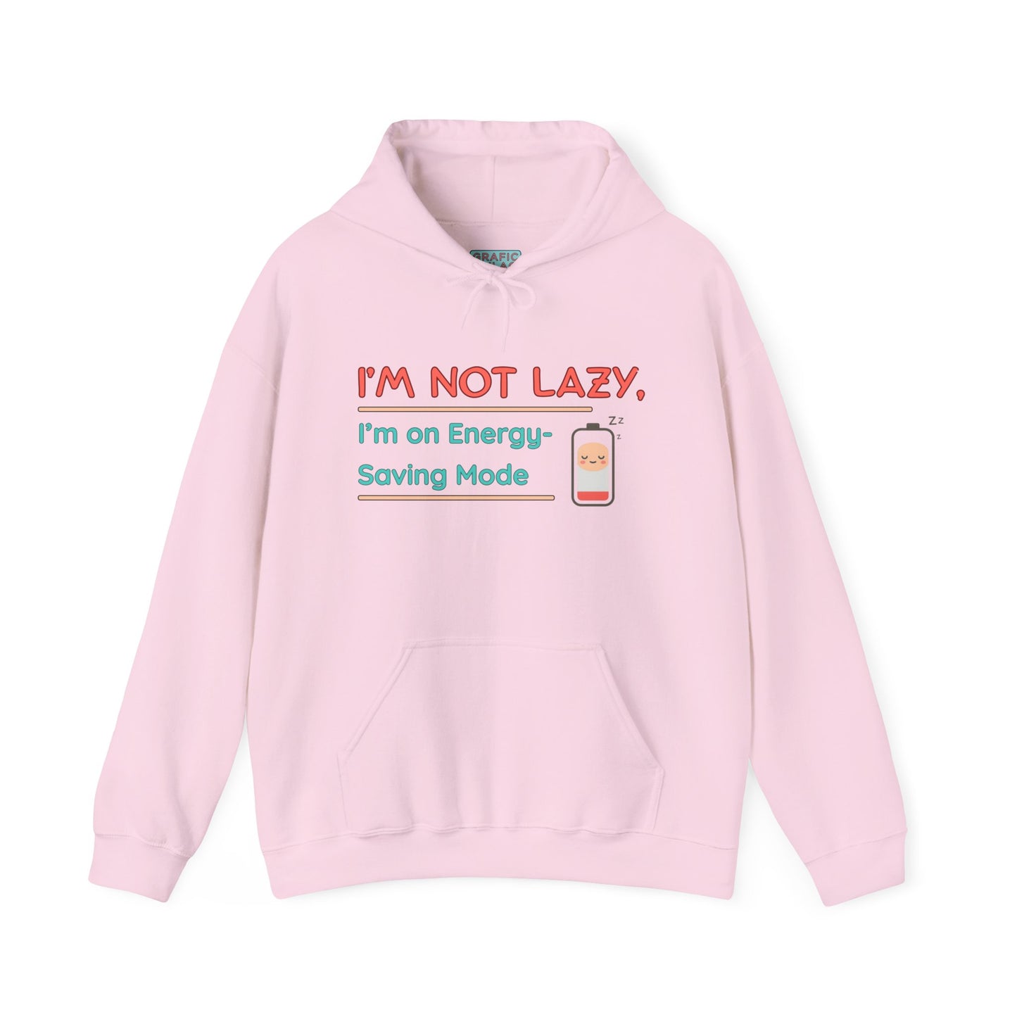 Graphic hoodies - "I'm Not Lazy, I'm On Energy Saving Mode" - Graphic clothes