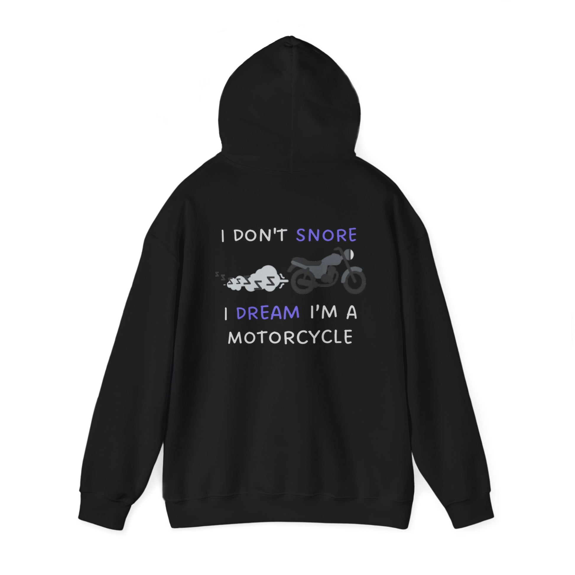 Graphic hoodies - "I Don't Snore, I Dream I'm A Motorcycle" - Graphic clothes
