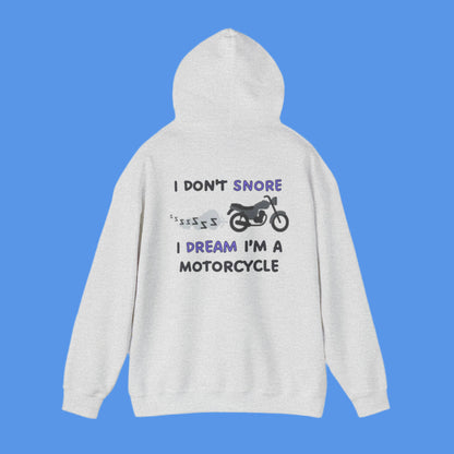 Graphic hoodies - "I Don't Snore, I Dream I'm A Motorcycle" - Graphic clothes