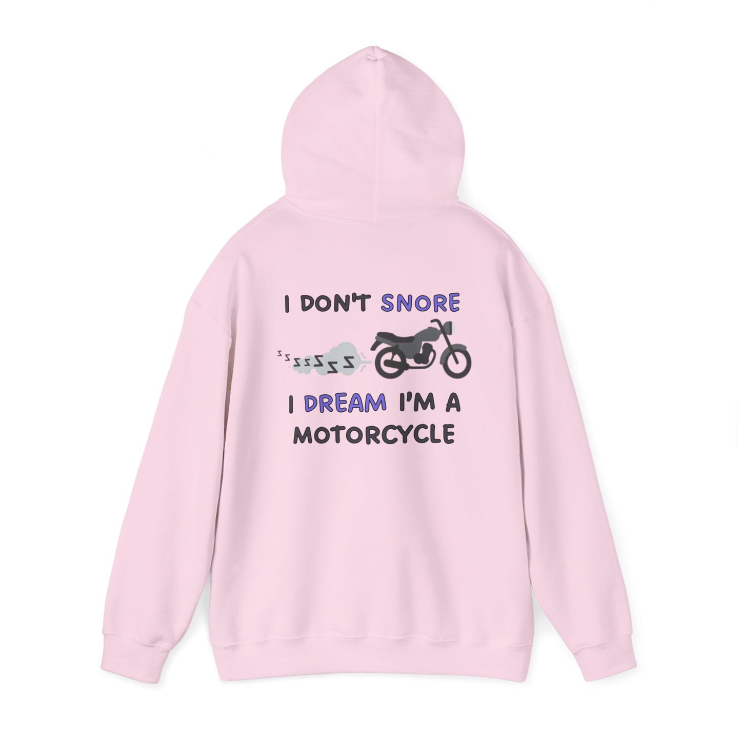 Graphic hoodies - "I Don't Snore, I Dream I'm A Motorcycle" - Graphic clothes