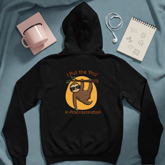 Graphic hoodies - "I Put The "Pro" In Procrastination" - Graphic clothes