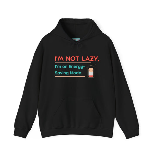 Graphic hoodies - "I'm Not Lazy, I'm On Energy Saving Mode" - Graphic clothes