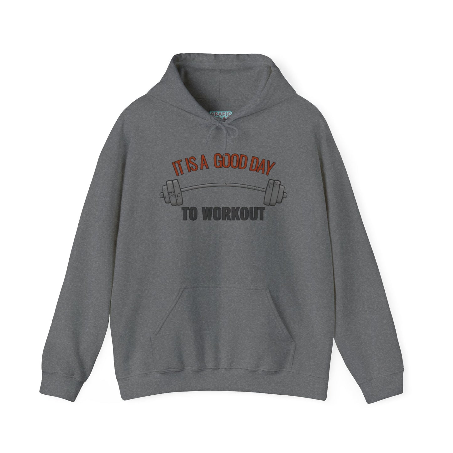 Graphic hoodies - "It Is A Good Day To Workout" - Graphic clothes