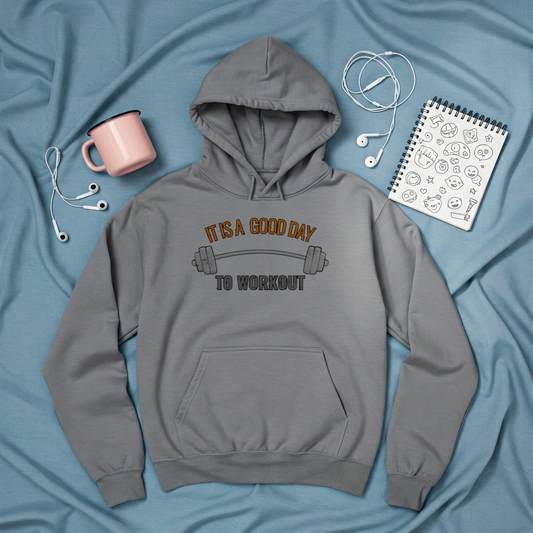 Graphic hoodies - "It Is A Good Day To Workout" - Graphic clothes