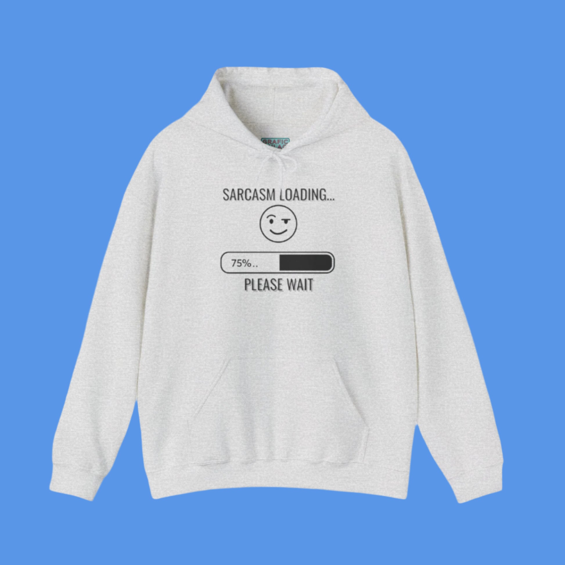 Graphic hoodies - "Sarcasm Loading... Please Wait" - Graphic clothes