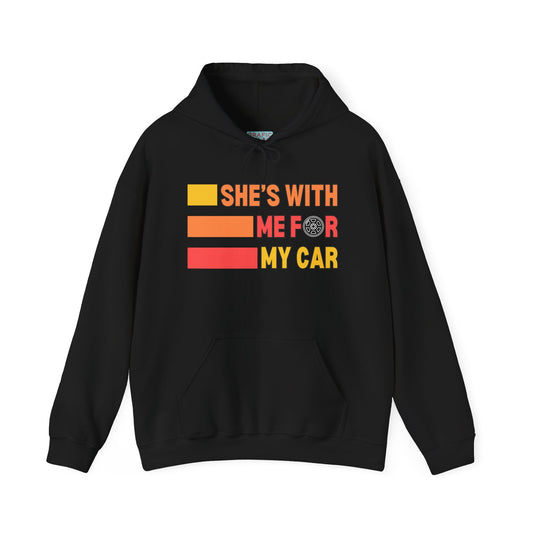 Graphic hoodies - "She's With Me For My Car" - Graphic clothes