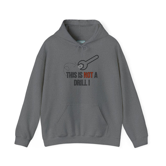 Graphic hoodies - "This is NOT a Drill!" - Graphic clothes