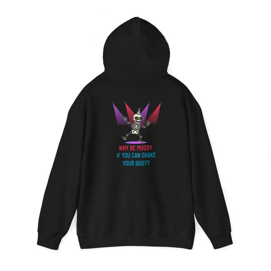 Graphic hoodies - "Why Be Moody When You Can Shake Your Booty" - Graphic clothes